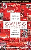 Swiss Watching: Inside the Land of Milk and Money livre