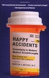 Happy Accidents: Serendipity in Modern Medical Breakthroughs livre