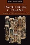 Dangerous Citizens: The Greek Left and the Terror of the State (English Edition) livre