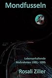 Mondfusseln: Lebenserhaltende Maßnahmen 1983 - 1995 livre