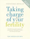 Taking Charge Of Your Fertility: The Definitive Guide to Natural Birth Control, Pregnancy Achievemen livre