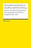 Deutsche Geschichte in Quellen und Darstellung, Band 6: Von der Französischen Revolution bis zum Wi livre