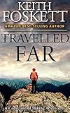 Travelled Far: A Collection Of Hiking Adventures (English Edition) livre