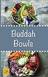 Buddha Bowls: Das Superfood aus der Schüssel. Mit Rezepten zu Super Bowls, veganen Bowls und Breakf livre