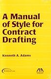 A Manual Of Style For Contract Drafting livre