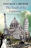 The Smell of the Continent: The British Discover Europe 1814-1914 livre
