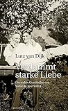 Verdammt starke Liebe: Die wahre Geschichte von Stefan K. und Willi G. livre