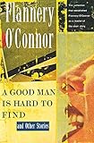 A Good Man Is Hard to Find and Other Stories livre