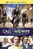 Call the Midwife: A Memoir of Birth, Joy, and Hard Times livre