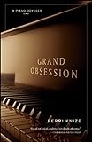 Grand Obsession: A Piano Odyssey (English Edition) livre
