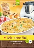 MixGenuss: Mix ohne Fix!: Lieblingsgerichte aus dem Thermomix (German Edition) livre