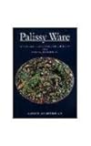 Palissy Ware: Nineteenth-Century French Ceramists from Avisseau to Renoleau livre