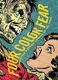 Four Color Fear: Forgotten Horror Comics Of The 1950s livre