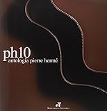 PH10: Antologia Pierre Herme / Pierre Herme Anthology livre