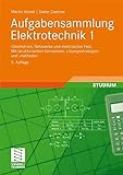 Aufgabensammlung Elektrotechnik 1: Gleichstrom, Netzwerke und elektrisches Feld.Mit strukturiertem K livre
