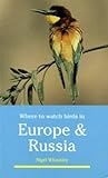 Where to Watch Birds in Europe and Russia livre