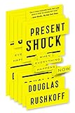 Present Shock: When Everything Happens Now livre