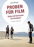 Proben für Film: Regie und Schauspiel. Ein Handbuch livre