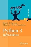 Python 3 - Intensivkurs: Projekte erfolgreich realisieren (Xpert.press) livre