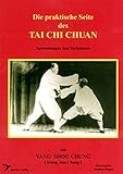 Die praktische Seite des Tai Chi Chuan: Anwendungen und Variationen livre