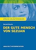 Der gute Mensch von Sezuan. Textanalyse und Interpretation zu Bertolt Brecht: Alle erforderlichen In livre