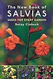 The New Book of Salvias: Sages for Every Garden livre