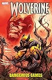 Wolverine: Dangerous Games (Wolverine (2003-2009)) (English Edition) livre