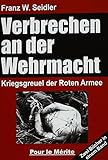 Verbrechen an der Wehrmacht: Zwei Bücher in einem Band: Kriegsgreuel der Roten Armee 1941/42 und 19 livre