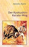 Der Kyokushin-Karate-Weg livre