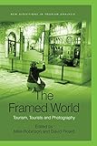 The Framed World: Tourism, Tourists and Photography (New Directions in Tourism Analysis) (English Ed livre