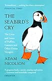 The Seabird's Cry: The Lives and Loves of Puffins, Gannets and Other Ocean Voyagers (English Edition livre