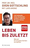 Leben bis zuletzt: Was wir für ein gutes Sterben tun können livre