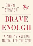 Brave Enough: A Mini Instruction Manual for the Soul livre