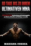 60 TAGE BIS Zu IHREM ULTIMATIVEN MMA: EIN KOMPLETTES Krafttraining und Ernahrungsplan um Starker, Sc livre