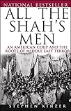 All the Shah′s Men: An American Coup and the Roots of Middle East Terror livre