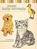Draw Baby Animals (English Edition) livre