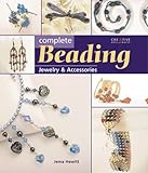 Complete Beading: Jewelry & Accessories livre