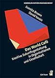 Das World Cafe: Kreative Zukunftsgestaltung in Organisationen und Gesellschaft livre