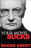 Your Movie Sucks (English Edition) livre