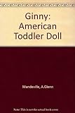 Ginny: American Toddler Doll livre