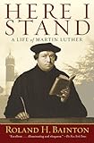 Here I Stand: A Life of Martin Luther (English Edition) livre