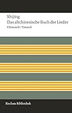 Shijing / Das altchinesische Buch der Lieder: Chinesisch/Deutsch (Reclam Bibliothek) livre