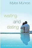 Waiting and Dating: A Sensible Guide to a Fulfilling Love Relationship livre