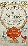 Platon in Bagdad: Wie das Wissen der Antike zurück nach Europa kam livre