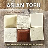 Asian Tofu: Discover the Best, Make Your Own, and Cook It at Home [A Cookbook] livre