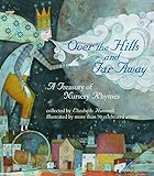 Over the Hills and Far Away: A Treasury of Nursery Rhymes livre
