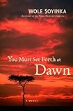 You Must Set Forth at Dawn: A Memoir (English Edition) livre