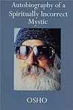Autobiography of a Spiritually Incorrect Mystic livre