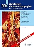 Ganzkörper-Computertomographie: Spiral- und Multislice-CT (Referenz-Reihe Radiologie) livre