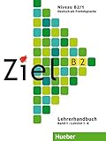 Ziel B2 Band 01. Lehrerhandbuch: Deutsch als Fremdsprache livre